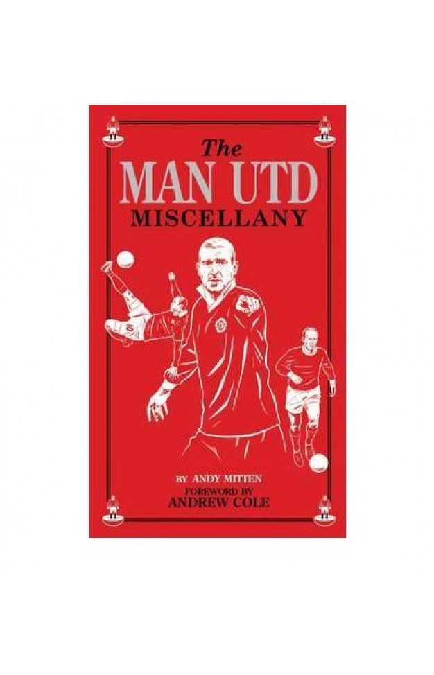 The Man Utd Miscellany by Mitten, Andy ( AUTHOR )  - (HB)
